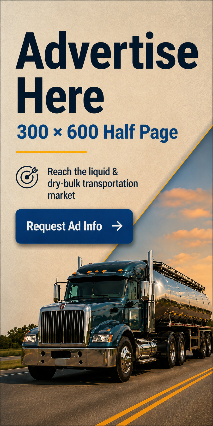 300×600 half page advertise here banner with tanker truck, Request Ad Info button, and liquid dry-bulk transportation market message.