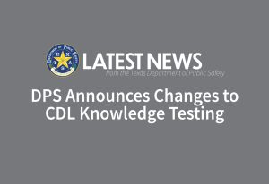 Texas CDL English Rule: 9 Critical Compliance Shifts for Drivers and Fleets 1 Texas DPS graphic announcing changes to CDL knowledge testing in Texas.